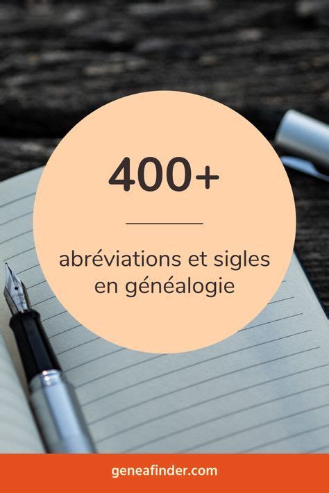 La Liste Des 400 Abréviations Et Sigles En Généalogie Artofit