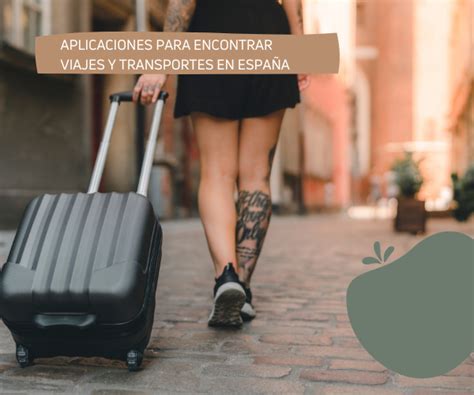 Aplicaciones Para Encontrar Viajes Y Transportes En España