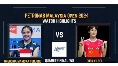 Qf Gregoria Mariska Tunjung Vs Chen Yu Fei Petronas Malaysia Open