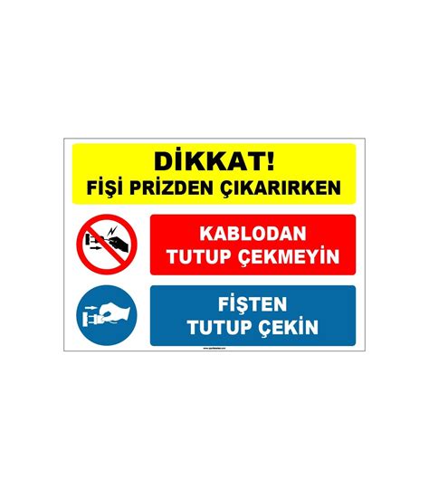 Fişi prizden çıkarırken kablodan değil fişten tutup çekin levhası