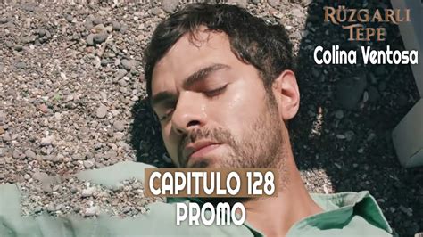 Ruzgarli Tepe Colina Ventosa Capitulo 128 en Español Promo