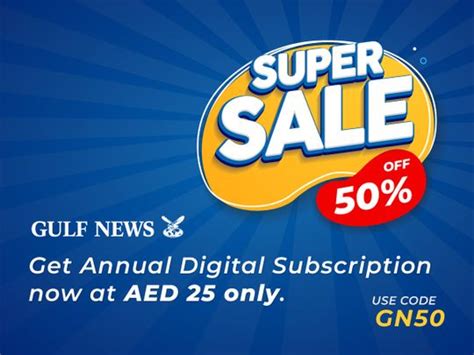 Gulf Newss 3 Day Super Sale Digital Subscription Offer Uae Gulf News