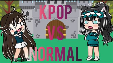 Kpop Vs Normal Gacha Life 😂😂 Youtube