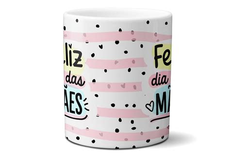 Caneca Presente Mam E Feliz Dia Das M Es Caneca Personaliz