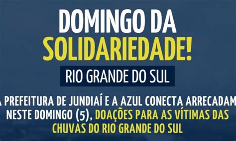 Jundia Se Mobiliza Em Prol Das V Timas Das Chuvas No Rio Grande Do Sul