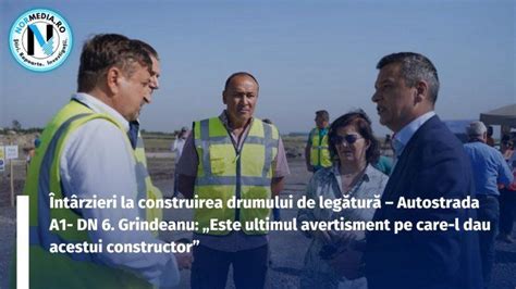 Nt Rzieri La Construirea Drumului De Leg Tur Autostrada A Dn