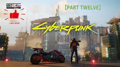 Cyberpunk 2077 Gameplay Walkthrough FULL GAME PART TWELVE