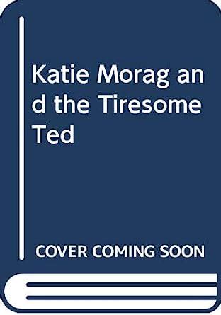 Katie Morag and the Tiresome Ted: Hedderwick, Mairi: 9780316354011 ...