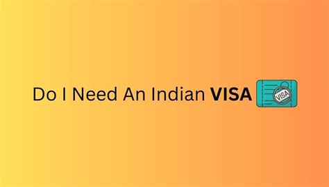 Embarking On Indian Adventures A Guide To Visa Requirements For