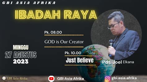 PDT JOEL ELKANA IBADAH RAYA 2 GBI ASIA AFRIKA MINGGU 27 AGUSTUS