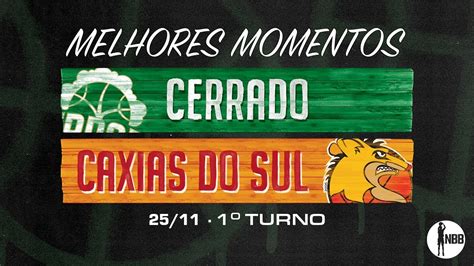 Melhores Momentos Cerrado Basquete X Caxias Do Sul Basquete