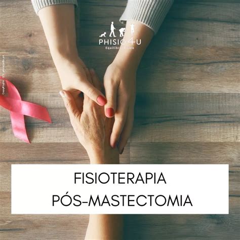 Fisioterapia Pós Mastectomia Phisio4u Equilíbrio Físico