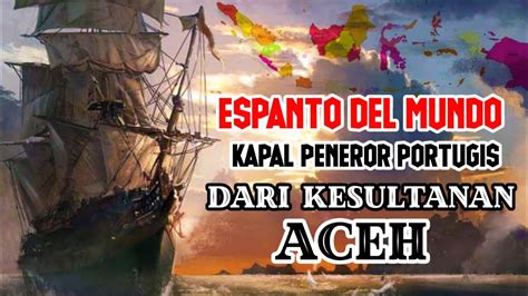 Cakra Donya Kapal Perang Yang Paling Ditakuti Portugis Dari