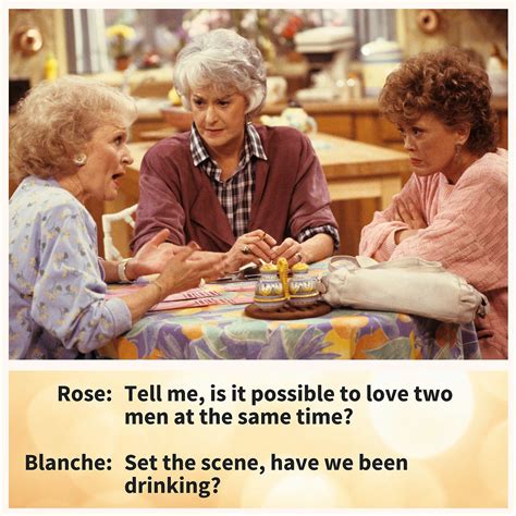 65 Golden Girls Quotes That Are Guaranteed To Make Your Day Golden Girls Quotes Golden Girls