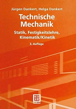 Technische Mechanik Statik Festigkeitslehre Kinematik Kinetik