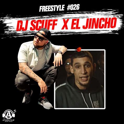 Freestyle Dj Scuff Letra El Jincho Musica