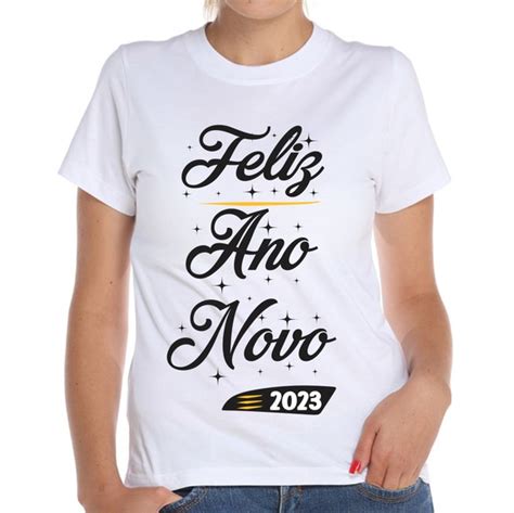 Camiseta Feliz Ano Novo 2023 Fim De Ano Reveillon Elo7