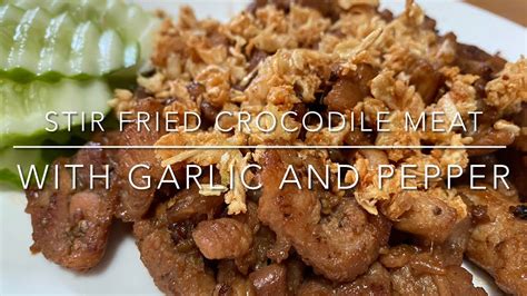 Stir Fried Crocodile Meat With Garlic And Pepper Youtube