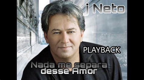 Nada Me Separa Desse Amor J Neto Ao Vivo Play Back Youtube