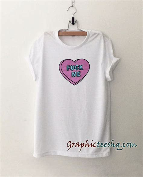 Fuck Me Tee Shirt For Adult Men And Women It Feels Soft