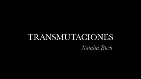 Transmutaciones Natalia Buch YouTube