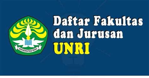 Daftar Fakultas Dan Jurusan Di Universitas Riau 2020 Terbaru Soalskul