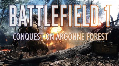 Battlfield 1 Conquest On Argonne Forest YouTube