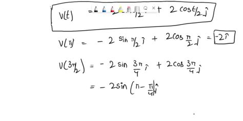 SOLVED The Position Vector Of A Particle Is Given By T 4 Cos T