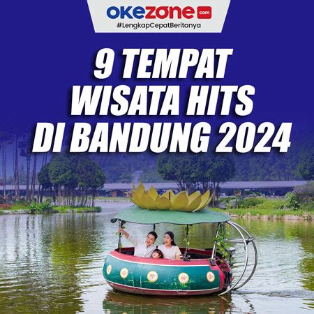 Tempat Wisata Di Bandung Hits Foto Okezone Infografis