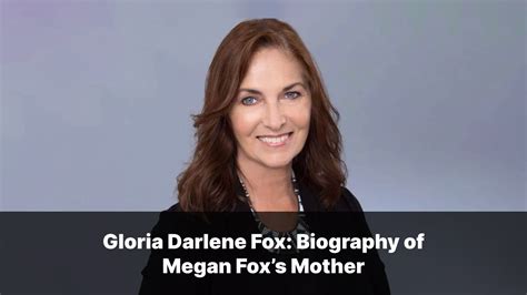 Gloria Darlene Fox: Biography of Megan Fox's Mother