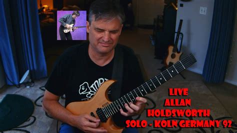 Allan Holdsworth Live Dtth Solo Axe And Kiesel Vader Youtube