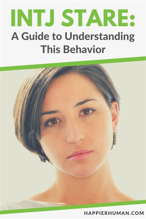 Intj Stare A Guide To Understanding This Behavior Happier Human