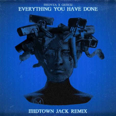 Everything You Have Done MIDTOWN JACK REMIX By GENESI Meduza Free