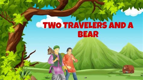 Two Travelers And A Bear Kid S English Story Moral Story Youtube