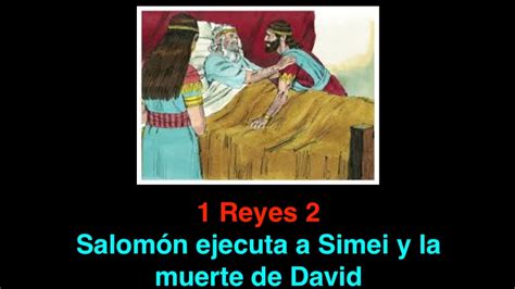 1 Reyes 2 Salomón ejecuta a Simei y la muerte del rey David YouTube