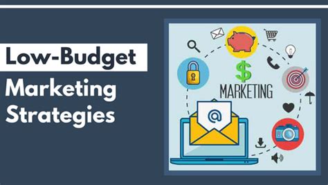 Low Budget Marketing Top 5 Cost Effective Marketing Strategies For