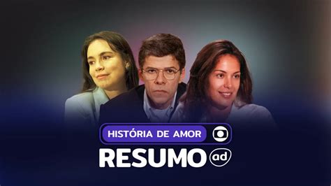 Resumo História De Amor - Resumo de História de Amor: capítulos de 21/07 a 26/07/2025