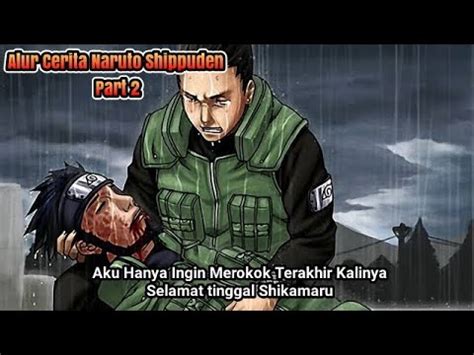 Kisah Kesedihan Shikamaru Ketika Ashuma Mati Alur Cerita Naruto