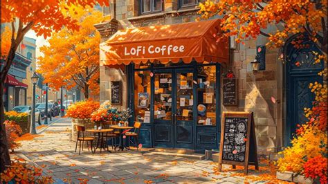 Fall Coffee Lofi Peaceful Day Lofi Hip Hop Lofi Coffee Study