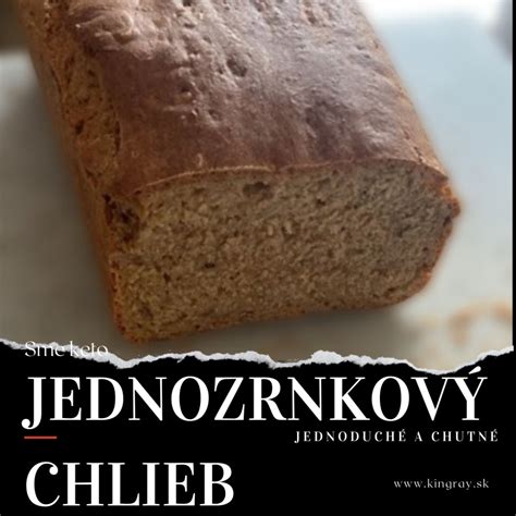 Recept Jednozrnkov Chlieb Low Carb Najjednoduch Chlieb A