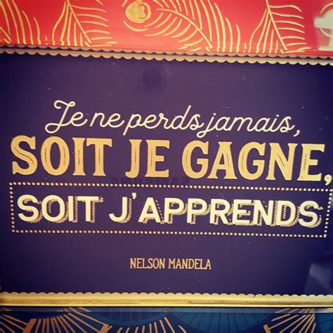 Je Ne Perds Jamais Soit Je Gagne Soit J Apprends I Never Loose