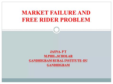 MARKET FAILURE AND FREE RIDER PROBLEM | PPTX