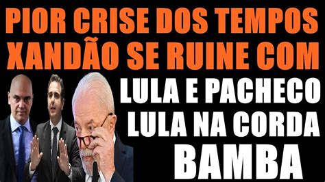 CRISE no GOVERNO STF SENADO LULA faz reunião de EMERGENCIA XANDÃO