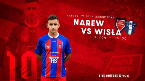 XXV KOLEJKA forBET IV Ligi MAZOWIECKIEJ GR 1 NAREW OSTROŁĘKA vs WISŁA