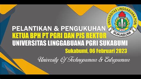 Pelantikan Pengukuhan Ketua Bph Pjs Rektor Universitas Linggabuana