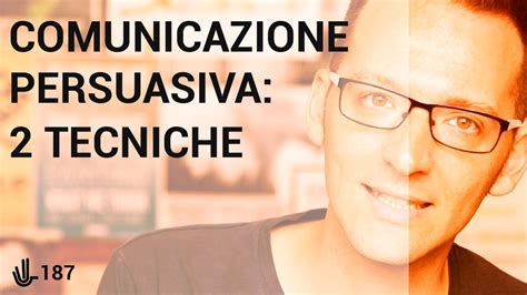 Comunicazione Persuasiva Tecniche Youtube