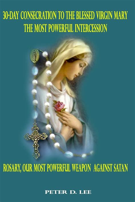 Buy 30 Day Consecration To The Blessed Virgin Mary The Most Powerful Intercession Rosary Our