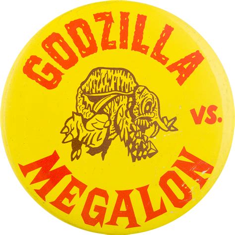 Godzilla Vs Megalon Entertainment Button Museum Godzilla Vs Megalon