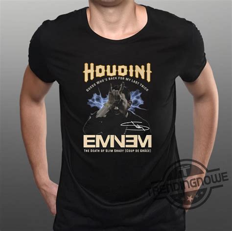 Houdini Eminem Shirt Houdini Guess Whos Back For My Last Trick Eminem The Death Of Slim Shady