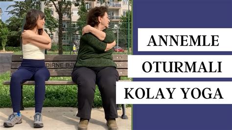 ANNEM İÇİN KOLAY YOGA OTURARAK YAPTIĞIMIZ EGZERSİZ VE ESNEME